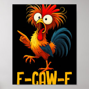 F-caw-f Lustige Geschenke Hühner Zitat Kaw Meme F  Poster