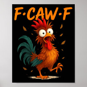 F-caw-f Lustige Geschenke Hühner Zitat Kaw Meme F Poster