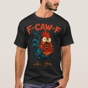 F-caw-f Lustige Geschenkidee für die Arbeit F Caw  T-Shirt