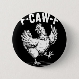 F-caw-f Lustige Huhn Erwachsenen Humor F-caw-f Zit Button