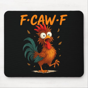 F-caw-f Lustige Hühnerzitat Kaw Meme F Caw F Männe Mousepad