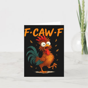 F-caw-f Lustige Hühnerzitate Kaw Meme F Caw F Männ Karte