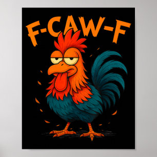 F-caw-f Lustige Idee für die Arbeit F Caw F Lustig Poster