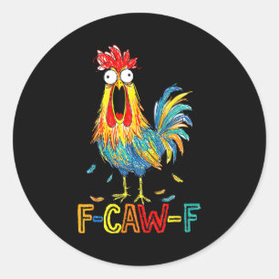 F-caw-f Lustige Idee für die Arbeit F Caw F Lustig Runder Aufkleber