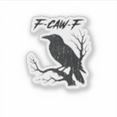 F-Caw-F Lustige Krähe Aufkleber (Vorderseite)