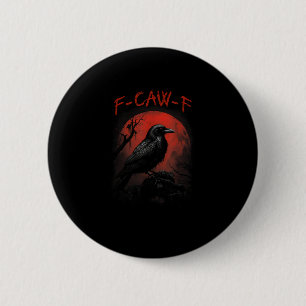 F-Caw-F Lustige Krähe Blutmond Gothic Erwachsenen Button