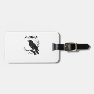 F-Caw-F Lustige Krähe Gepäckanhänger