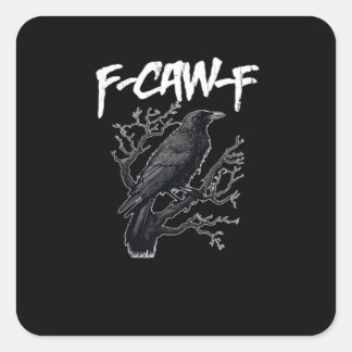 F-Caw-F Lustige Krähe Minimal Sauber Quadratischer Aufkleber