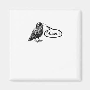 F-Caw-F Lustige Krähe Rabe Wortspiel F-Off Subtile Magnet