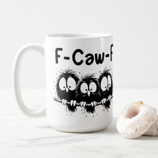 F-Caw-F Lustige Vogel Zitate Geschenke  Kaffeetasse (Mit Donut)