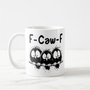 F-Caw-F Lustige Vogel-Zitate-Geschenke Kaffeetasse