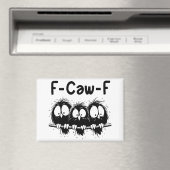 F-Caw-F Lustige Vogel Zitate Geschenke  Magnet (In Situ (Geschirrspüler))