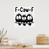 F-Caw-F Lustige Vogel-Zitate-Geschenke  Poster (Küche)