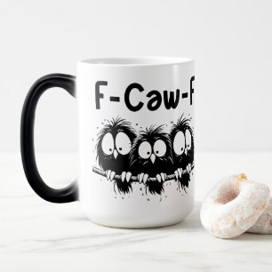 F-Caw-F Lustige Vogel-Zitate-Geschenke Verwandlungstasse