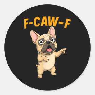F-caw-f Lustiger Französischer Bulldoggen-Cartoon- Runder Aufkleber
