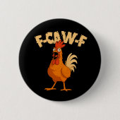 F-CAW-F! Lustiger geschockter Hahn Huhn Button (Vorderseite)