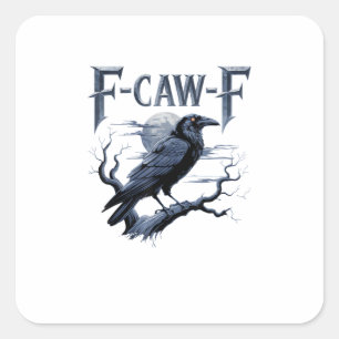 F-Caw-F Lustiger Gothic-Rabe Vogel Halloween Quadratischer Aufkleber