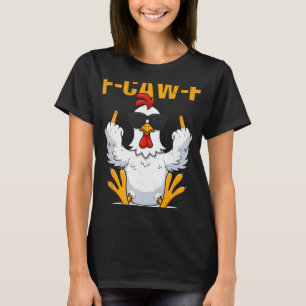 F-caw-f Lustiger Hahn Huhn Meme Für Männer Frauen  T-Shirt
