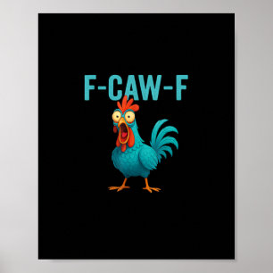 F-Caw-F Lustiger Hahn Hühner Humor Vogel Poster
