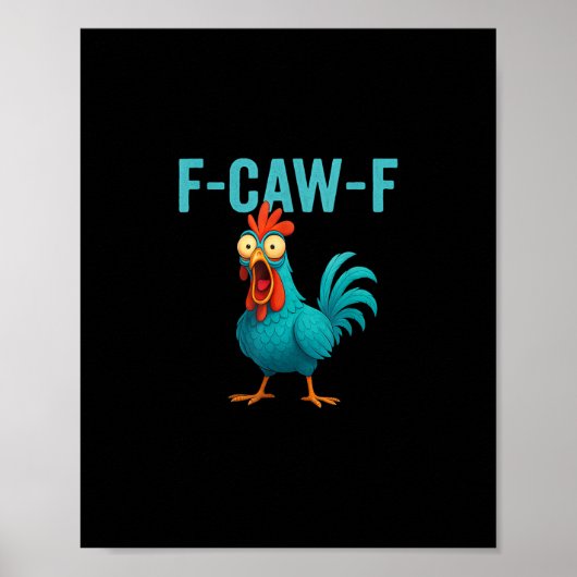 F-Caw-F Lustiger Hahn Hühner Humor Vogel Poster (Vorne)