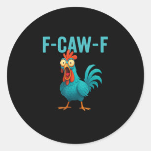 F-Caw-F Lustiger Hahn Hühner Humor Vogel Runder Aufkleber