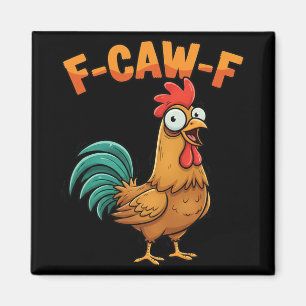 F-caw-f Lustiger Hahn Hühner Spruch Cartoon-Farm Magnet