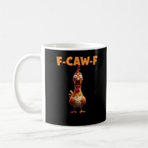 F-Caw-F Lustiger Hahn Sagt Huhn Meme Sarkastisch Kaffeetasse