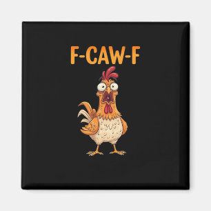 F-Caw-F Lustiger Hahn Sagt Huhn Meme Sarkastisch Magnet