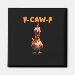 F-Caw-F Lustiger Hahn Sagt Huhn Meme Sarkastisch Magnet