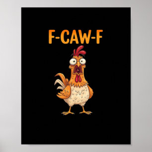F-Caw-F Lustiger Hahn Sagt Meme Rooster Sarcasti Poster