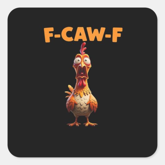 F-Caw-F Lustiger Hahn Sagt Meme Rooster Sarkastisc Quadratischer Aufkleber (Vorderseite)