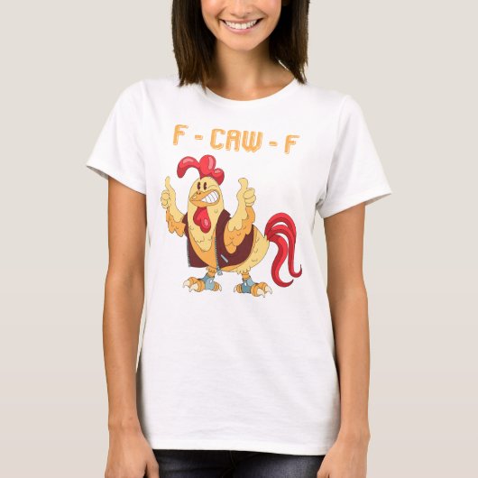 F-Caw-F Lustiger Hahn T-Shirt (Vorderseite)
