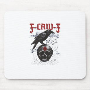 F-Caw-F Lustiger Halloween-Krähe-Rabe-Gothik-Humor Mousepad