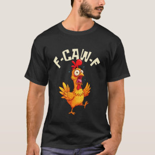 F-CAW-F Lustiger Huhn Hahn Meme T-Shirt