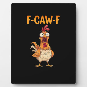 F-Caw-F Lustiger Huhn-Spruch Hahn Meme Sarkastisch Fotoplatte