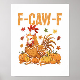 F-caw-f Lustiger Huhn Thanksgiving Humor Zitat Roo Poster