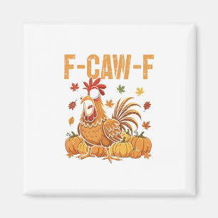 F-caw-f Lustiger Hühner-Erntedank-Humor-Zitat Roo Magnet
