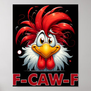F-caw-f Lustiger Hühner Humor Zitat Hahn Meme _3 Poster