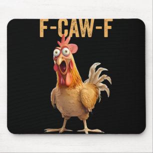 F-caw-f Lustiger Hühner Humor Zitat Hahn Meme _8 Mousepad