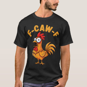 F-caw-f Lustiger Hühner-Humor-Zitat-Hahn-Meme (auf T-Shirt