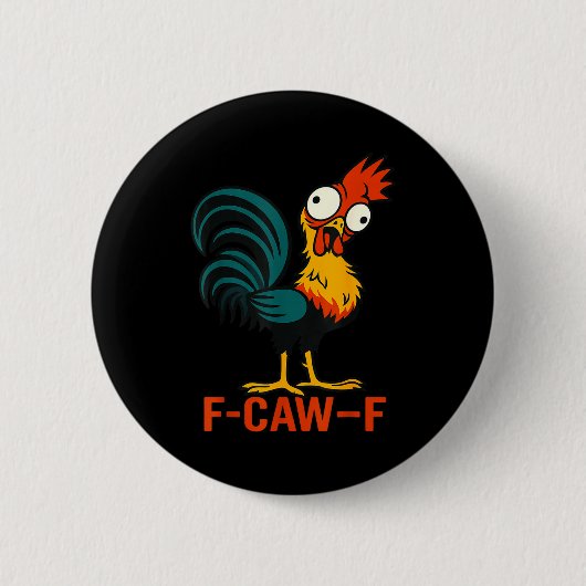 F-caw-f Lustiger Hühner Humor Zitat Hahn Meme Button (Vorderseite)