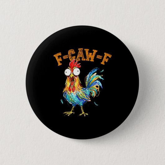 F-caw-f Lustiger Hühner Humor Zitat Hahn Meme Button (Vorderseite)