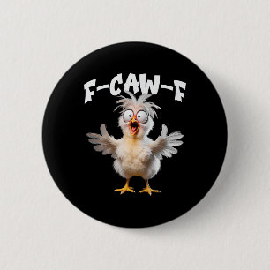 F Caw F Lustiger Hühner Humor Zitat Hahn Meme Button