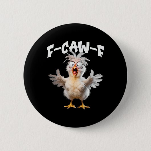 F Caw F Lustiger Hühner Humor Zitat Hahn Meme Button (Vorderseite)
