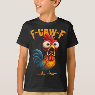 F-caw-f Lustiger Hühner Humor Zitat Hahn Meme F-c T-Shirt