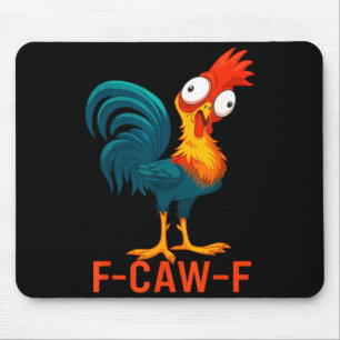 F-caw-f Lustiger Hühner Humor Zitat Hahn Meme  Mousepad