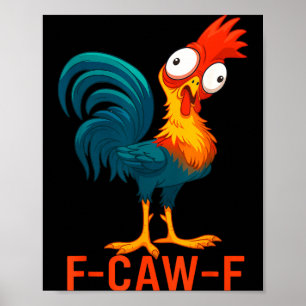 F-caw-f Lustiger Hühner-Humor-Zitat-Hahn-Meme Poster