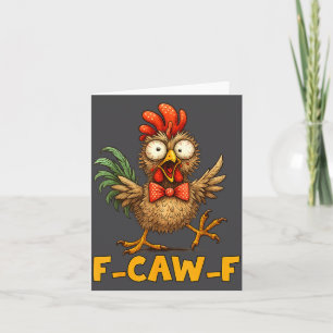 F-caw-f Lustiger Hühner Humor Zitat Hahn Meme Spaß Karte