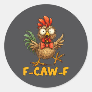 F-caw-f Lustiger Hühner Humor Zitat Hahn Meme Spaß Runder Aufkleber