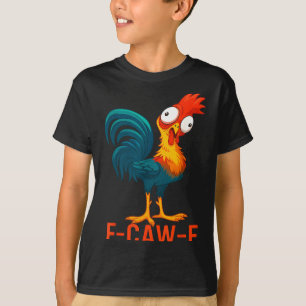 F-caw-f Lustiger Hühner Humor Zitat Hahn Meme  T-Shirt